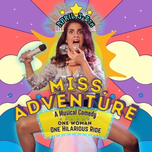 MISS ADVENTURE Comes to New York City Fringe Next Month Video