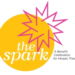 Mosaic Theater Company Will Host THE SPARK 2025 Benefit Photo