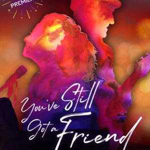YOU'VE STILL GOT A FRIEND Musical Joins Summer Lineup at Theatre By The Sea Photo