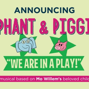 ELEPHANT & PIGGIE's “WE ARE IN A PLAY!” Comes to The Denver Center for the Performing Arts in October