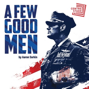 A FEW GOOD MEN Will Come to Centre Stage in May Photo