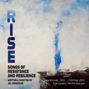 RISE: SONGS OF RESISTANCE AND RESILIENCE Will Come to BLUEBARN Theatre Photo