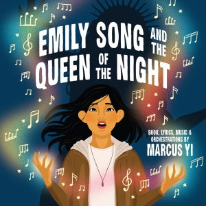 First Stage Hosts World Premiere of EMILY SONG AND THE QUEEN OF THE NIGHT Photo