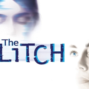 THE GLITCH Will Be Performed at Next Step Festival Photo