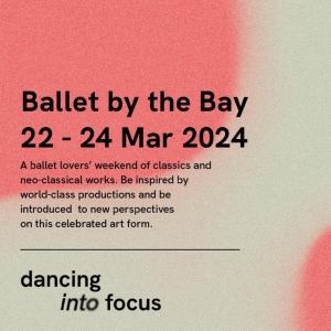 BALLET BY THE BAY Comes to Esplanade - Theatre on the Bay in March
