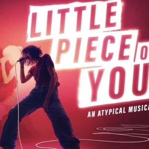 LITTLE PIECE OF YOU: AN ATYPICAL MUSICAL Sets Workshop For March Photo