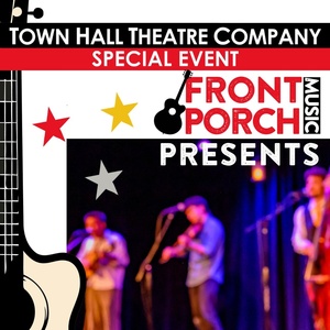 Front Porch Music Will Showcase Musicians at Town Hall Theatre Co Photo