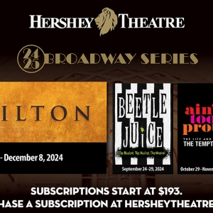 Hershey Theatre Reveals 2024-25 Season Of Broadway Video
