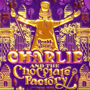 Fulton Theatre Presents CHARLIE AND THE CHOCOLATE FACTORY