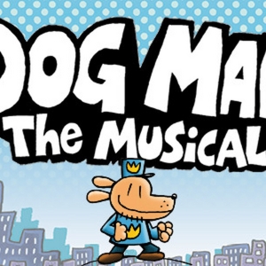 DOG MAN: THE MUSICAL is Coming To Toronto's CAA Theatre in May Photo