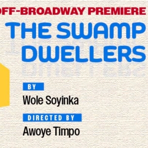 Ato Blankson-Wood and More Will Lead THE SWAMP DWELLERS at Theatre for a New Audience Photo