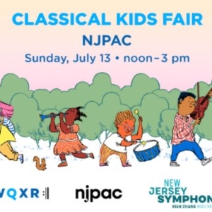 WQXR, NJPAC, and New Jersey Symphony Present Free Classical Kids Fair on July 13