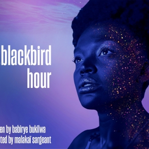 Cast and Creatives Set For ...BLACKBIRD HOUR at the Bush Theatre Photo