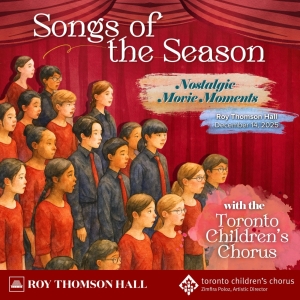 Toronto Children’s Chorus to Present SONGS OF THE SEASON: NOSTALGIC MOVIE MOMENTS at Photo