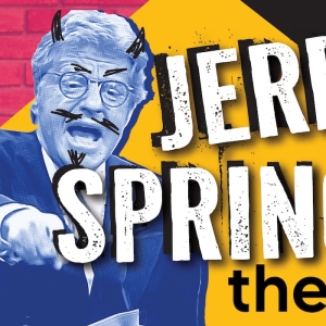 JERRY SPRINGER: THE OPERA Comes to San Jose This Week