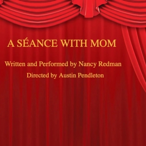 A SEANCE WITH MOM Adds 14 Additional Performances Photo