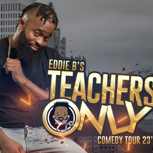 Eddie B's TEACHERS ONLY Comedy Tour Comes To The VETS in November Photo