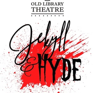 Old Library Theatre Will Present JEKYLL & HYDE This Month Photo