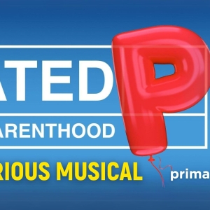 RATED P FOR PARENTHOOD Comes to the Prima Theatre in May