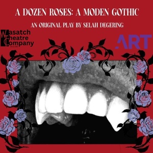 Wasatch Theatre Company To Present A DOZEN ROSES