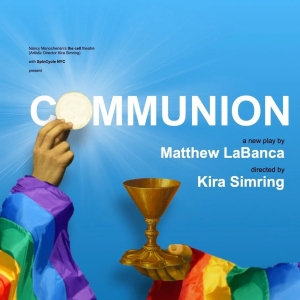 Matthew LaBanca's COMMUNION Will Have Developmental Production at the cell theatre Photo
