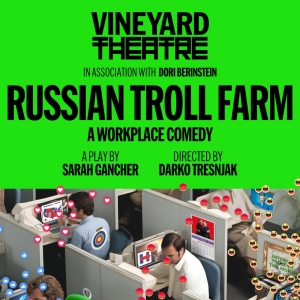 RUSSIAN TROLL FARM Extended At Vineyard Theatre