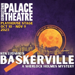 Georgetown Palace Theatre Opens Ken Ludwig’s BASKERVILLE: A SHERLOCK HOLMES MYSTER Photo