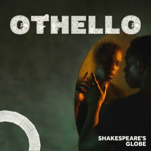 Shakespeare's Globe Will Bring Ola Ince's OTHELLO to Cinemas Photo