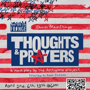 THOUGHTS & PRAYERS Will Be Presented at New York City Fringe Festival Photo