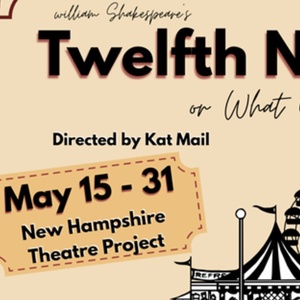 TWELFTH NIGHT To Be Presented at New Hampshire Theatre Project Interview