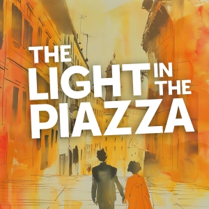 THE LIGHT IN THE PIAZZA Comes to Duluth Playhouse in March Video