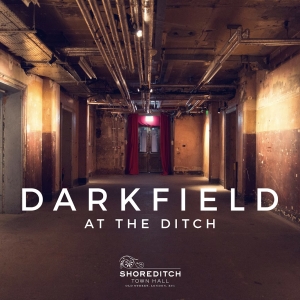 DARKFIELD AT THE DITCH: Residency Comes to Shoreditch Town Hall This April Photo