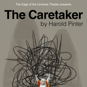 THE CARETAKER Comes to The Edge of the Universe Theater