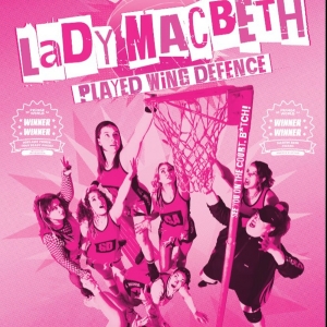 LADY MACBETH PLAYED WING DEFENCE Comes to Melbourne Fringe