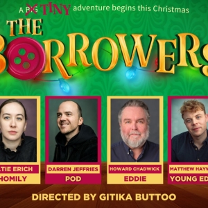 Cast Set For THE BORROWERS at The Dukes Interview