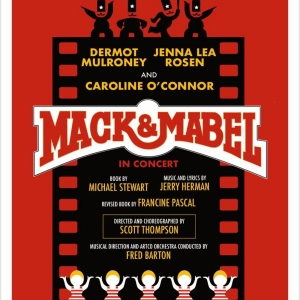 MACK & MABEL IN CONCERT Comes to All Roads Theatre Company Next Month