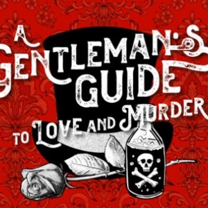 A GENTLEMANS GUIDE TO LOVE AND MURDER Comes to Granbury Next Month Photo
