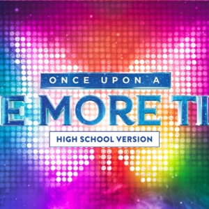 ONCE UPON A ONE MORE TIME (High School Version) Available For Licensing From MTI Photo