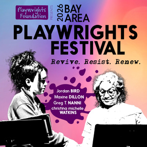 BAY AREA PLAYWRIGHTS FESTIVAL to Present 47th Edition With Four New Works Photo