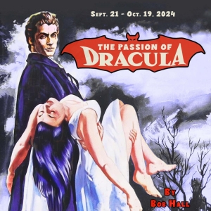 THE PASSION OF DRACULA Comes to Long Beach Playhouse This Month