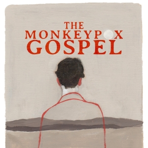 The Monkeypox Gospel Makes International Premiere at The Edinburgh Festival Fringe Photo