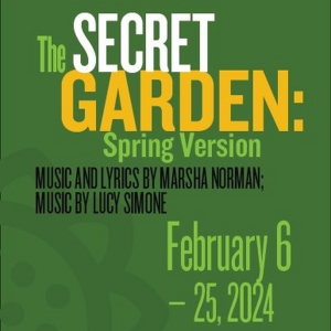 THE SECRET GARDEN: SPRING VERSION Comes to New Stage Theatre Next Month