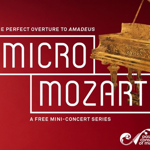 Pasadena Playhouse To Present MICRO MOZART Concerts Ahead Of Performances Of AMADEUS Interview