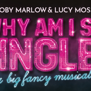 Tickets Exclusively On Sale For WHY AM I SO SINGLE?