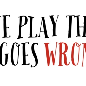 THE PLAY THAT GOES WRONG Comes to Tulsa PAC This Month