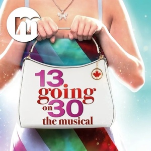 13 GOING ON 30 - THE MUSICAL North American Premiere in Toronto Sets Ticket On Sale D Photo
