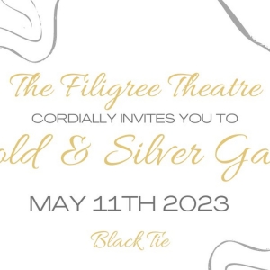 The Filigree Theatre Presents Their Gold & Silver Gala