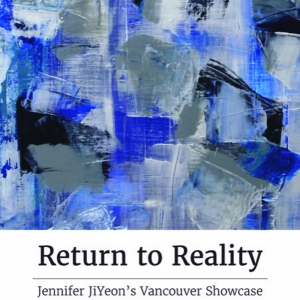 Jennifer JiYeon Makes Vancouver Debut With RETURN TO REALITY Photo