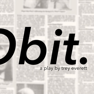 Trey Everett's New Play OBIT. Will Debut Off Off Broadway in May Photo