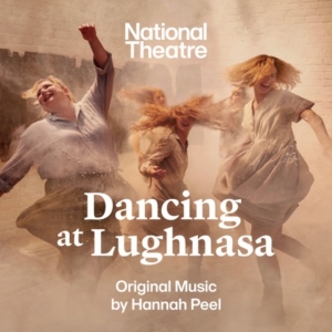 National Theatre's DANCING AT LUGHNASA Cast Recording is Now Available Photo